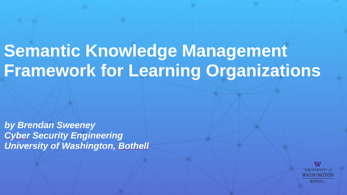 Semantic Knowledge Management Framework by Brendan Sweeney on Prezi