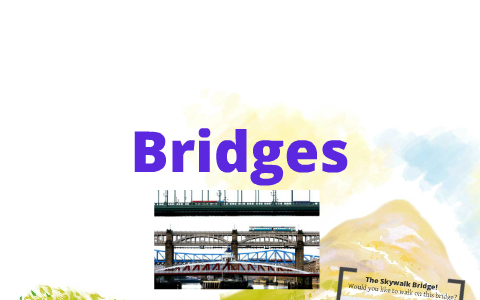 Bridges by n c on Prezi