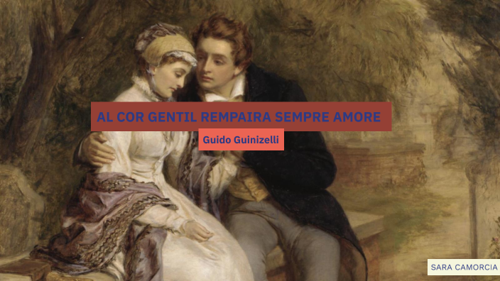 Riassunto Al Cor Gentil Rempaira Sempre Amore Al cor gentil rempaira sempre amore by Sara Camorcia on Prezi