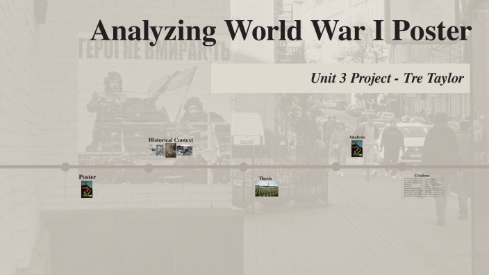 Analyzing World War I Propaganda by Thomas Taylor on Prezi