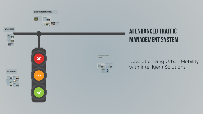 AI Enhanced Traffic Management System by Roy Anand on Prezi
