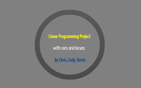 Linear Programming Project by kevin hathaway on Prezi