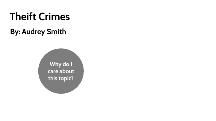 Theift Crimes by Audrey Smith on Prezi