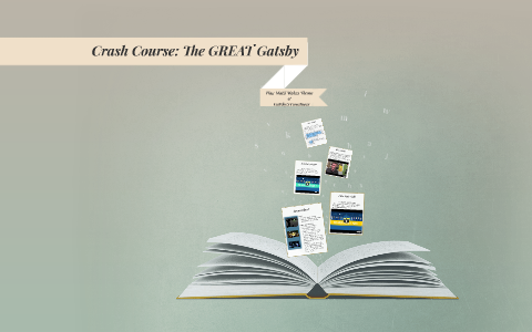 The Great Gatsby: Crash Course by Heather Speziale on Prezi The Great Gatsby: Crash Course by Heather Speziale on Prezi