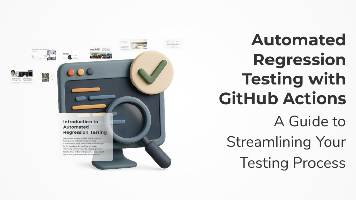 Automated Regression Testing with GitHub Actions by Hanieh Lotfi on Prezi