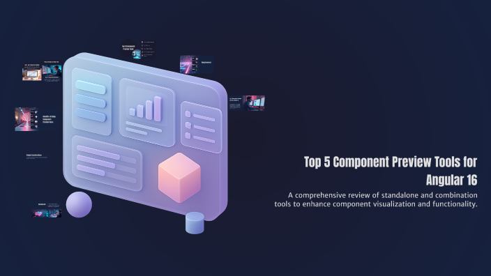 Top 5 Component Preview Tools for Angular 16 by Pooja Tiwari on Prezi