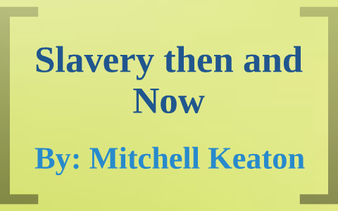 slavery then and now essays