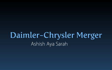 Daimler-Chrysler Merger By Sarah Ramkissoon