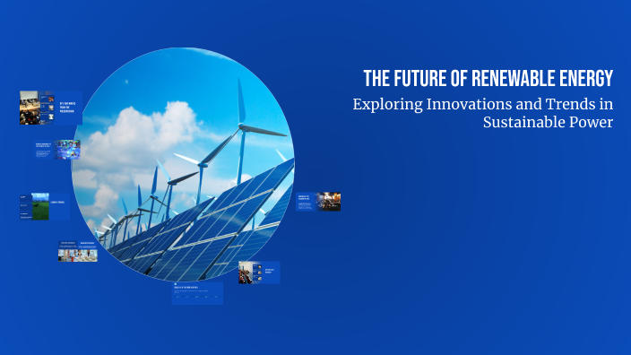 The Future of Renewable Energy by Enlogtec jamie on Prezi