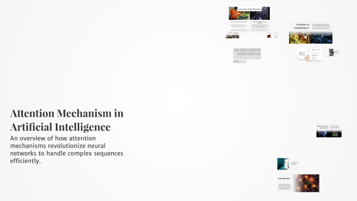 Attention Mechanism in Artificial Intelligence by Serwa on Prezi