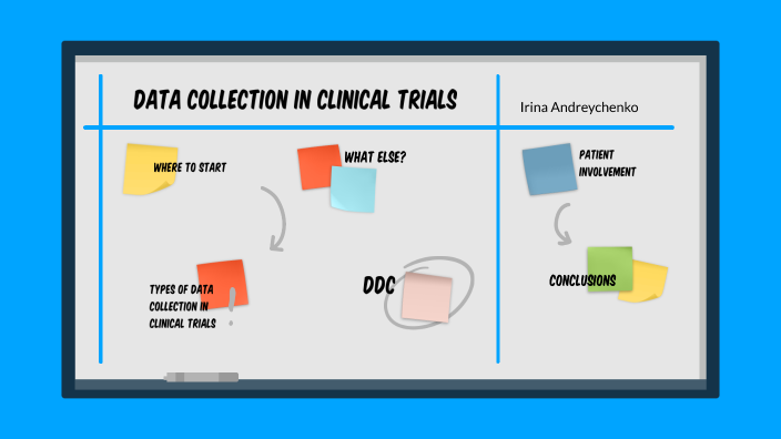 Data Collection In Clinical Trials by Irina Andreychenko on Prezi