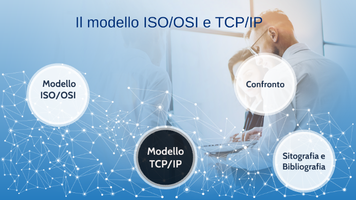 Modello ISO/OSI e TCP/IP by Vincenzo Iurilli on Prezi