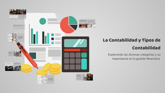 La Contabilidad y Tipos de Contabilidad by HELBER MEJIA DIAZ on Prezi