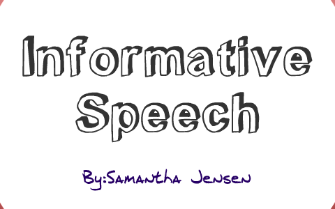 Informative Speech by Samantha Jensen on Prezi