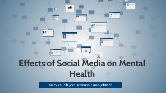 Effects of Social Media on Mental Health by Kailey Caudill on Prezi