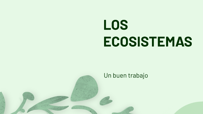 LOS ECOSISTEMAS by JUSTINO QUISPE SALAZAR on Prezi