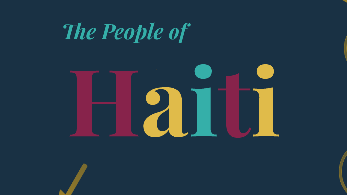 The People of Haiti by Adonica Spolum on Prezi
