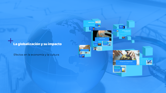 La globalización y su impacto by Israel Reyes rosas on Prezi