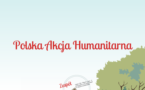 Polska Akcja Humanitarna By Magda Żółtowska On Prezi