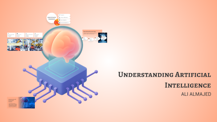 Understanding Artificial Intelligence by ALI ALMAJED on Prezi