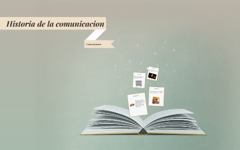 Historia de la comunicacion by Alejandra Rodriguez on Prezi