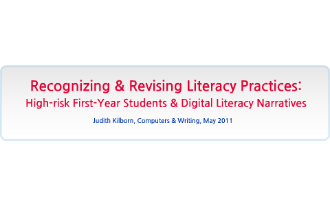 Recognizing & Revising Literacy Practices: High-risk First-Year ...