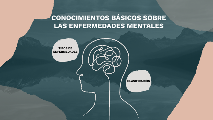 CONOCIMIENTOS BASICOS SOBRE LAS ENFERMEDADES MENTALES by alejandra suárez