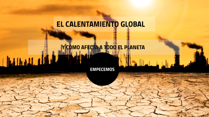 Calentamiento global by rebekita 350 on Prezi