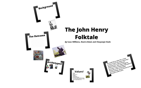 The John Henry Folktale by Isaac Williams on Prezi