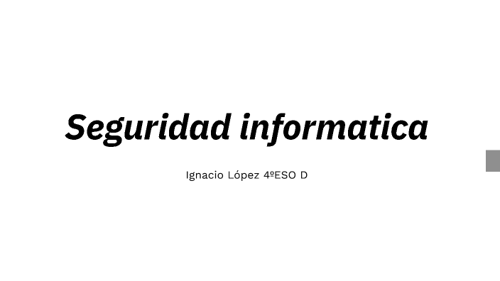 Seguridad informatica by Naco López on Prezi