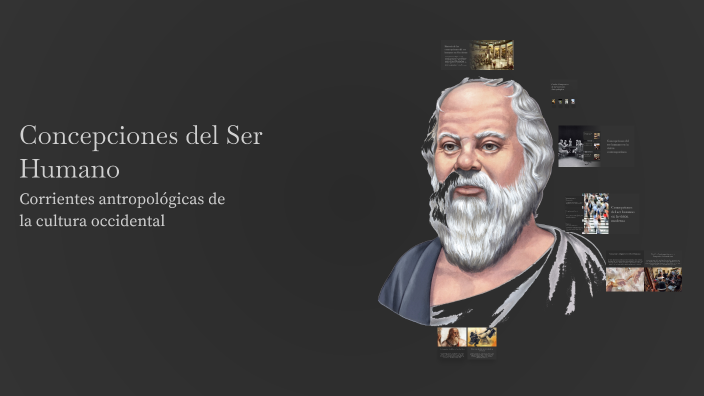 Concepciones del Ser Humano by Megan Lascano on Prezi
