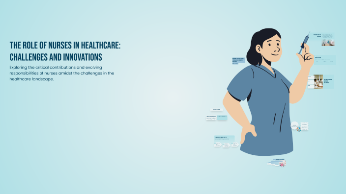 The Role of Nurses in Healthcare: Challenges and Innovations by KaW4N A ...