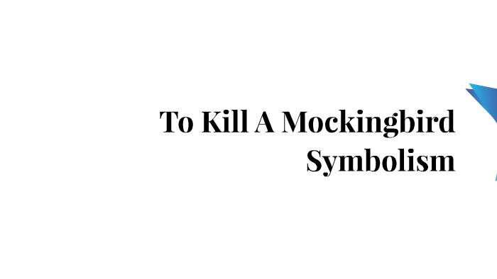 To Kill A Mockingbird Symbolism by Lauren Ridings on Prezi