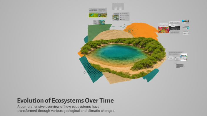 Evolution of Ecosystems Over Time by Tilen Gros on Prezi