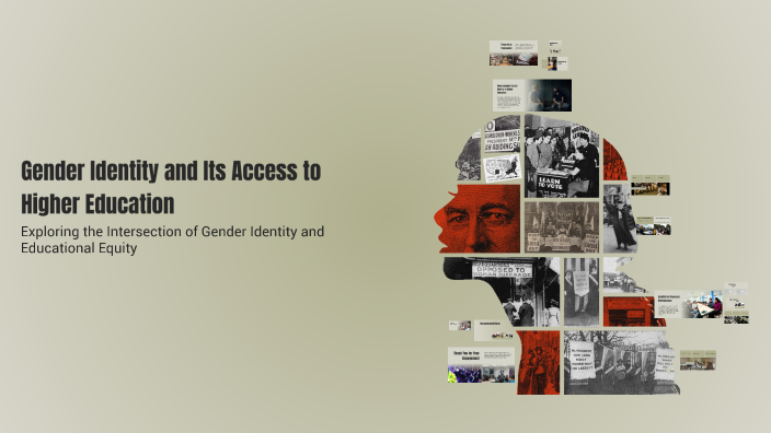 Gender Identity and Its Access to Higher Education by Karan Paul on Prezi