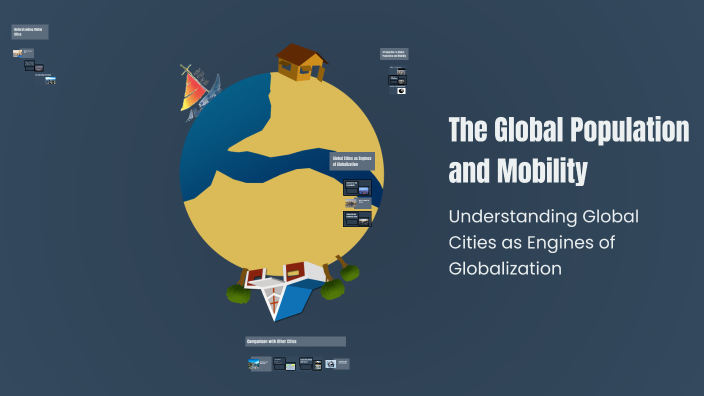 The Global Population and Mobility by Aireline Pat on Prezi