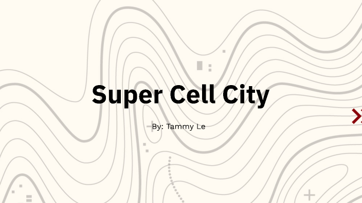 Super Cell City By Tammy Le On Prezi