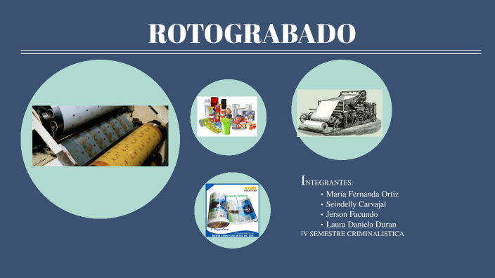 ROTOGRABADO- HUECOGRABADO by Laura D duran G on Prezi