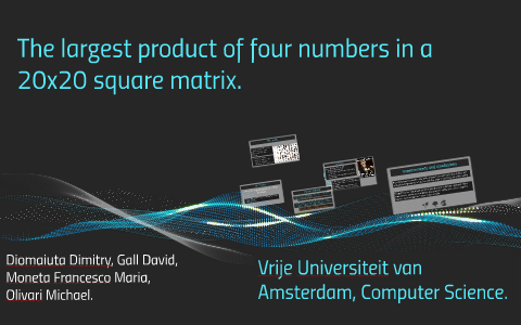 The largest product of four numbers in a 20x20 square matrix by ...