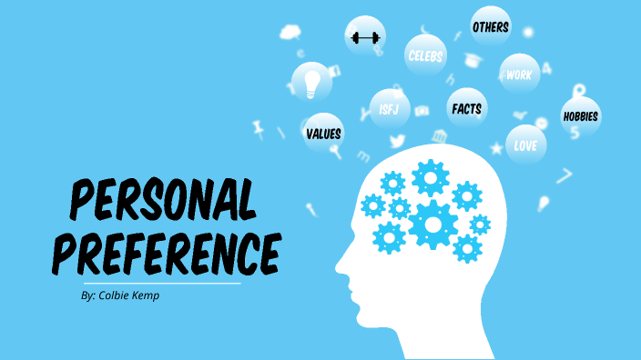 Personal Preference by Colbie Kemp on Prezi