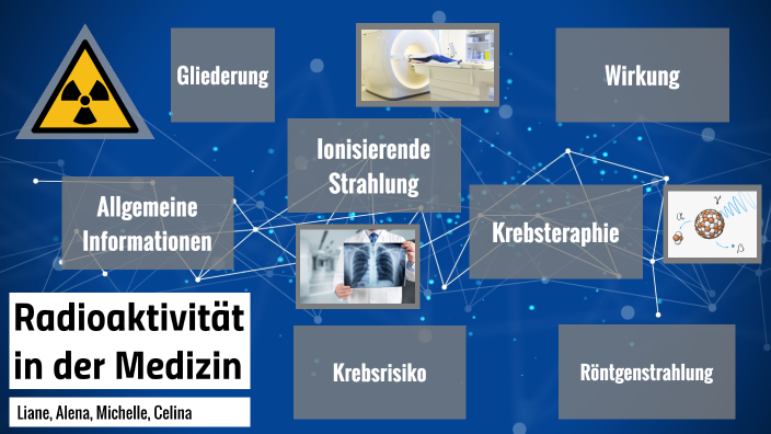Radioaktivität In Der Medizin Powerpoint Radioaktivität in der Medizin by Celina Friesen on Prezi