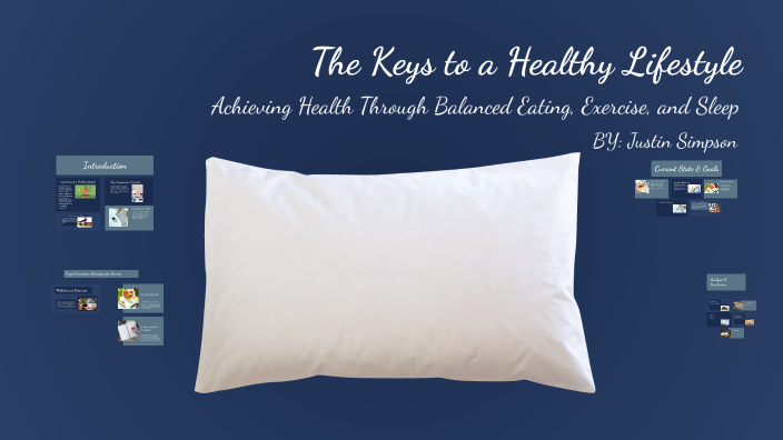The Keys to a Healthy Lifestyle by Justin Simpson on Prezi