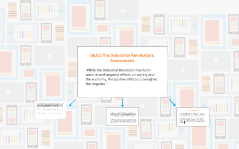 06.02 The Industrial Revolution: Assessment by bridget hargroves on Prezi