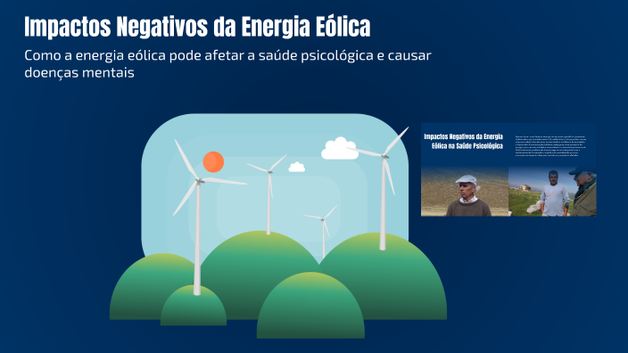 Impactos Negativos da Energia Eólica by Anônimo Anônimo Stone on Prezi