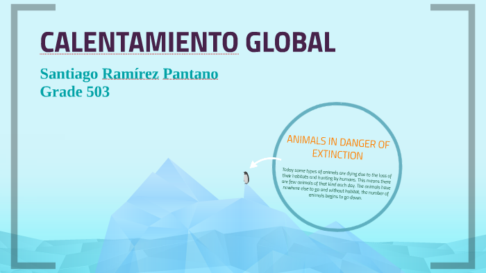 CALENTAMIENTO GLOBAL by Santiago Ramirez Pantano on Prezi