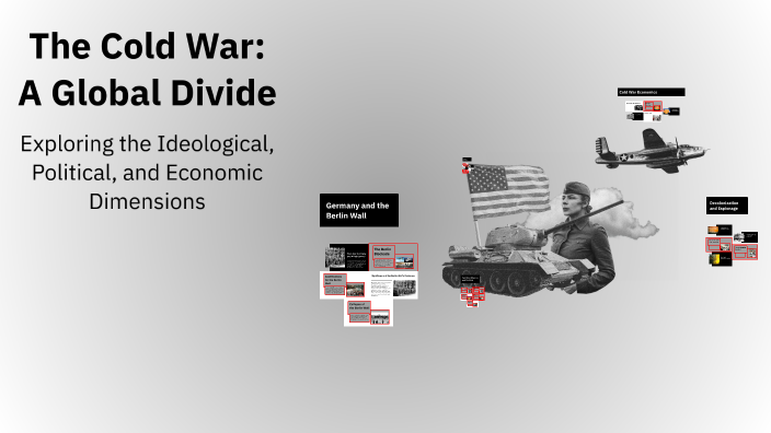 The Cold War: A Global Divide by Fhea MacGregor on Prezi