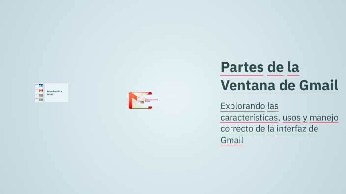 Partes de la Ventana de Gmail by Jar Arreola on Prezi