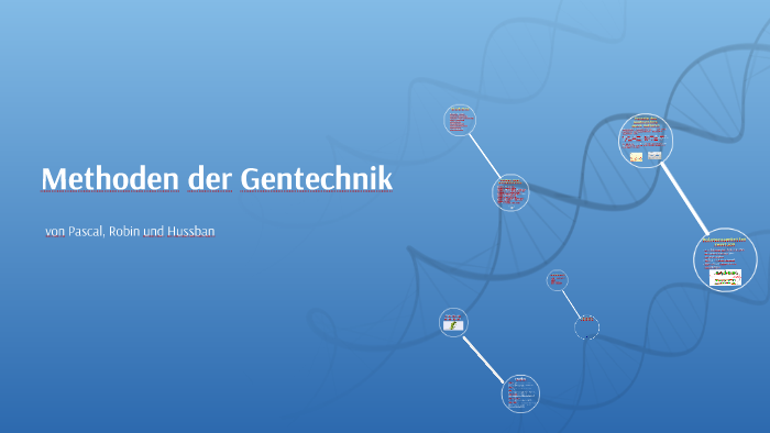Methoden der Gentechnik by Robin Weber on Prezi