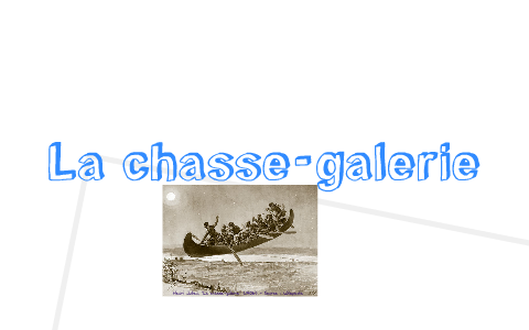 La Chasse Galerie By Agnes Grimaud