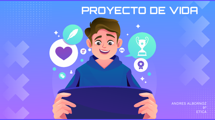 PROYECTO DE VIDA by Andres Leonardo Albornoz Cañon on Prezi
